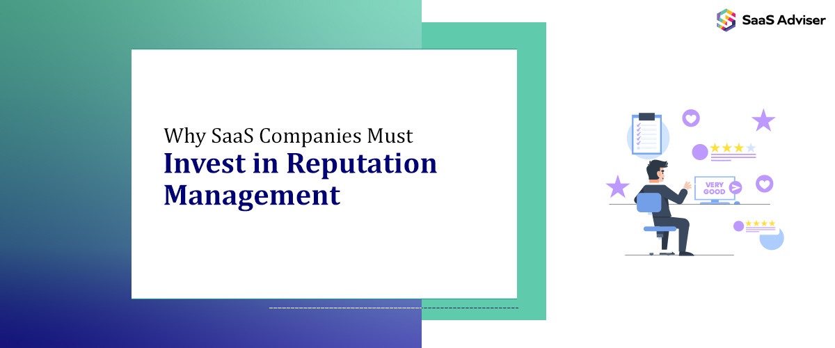 Why SaaS Companies Must Invest in Reputation Management in 2025
